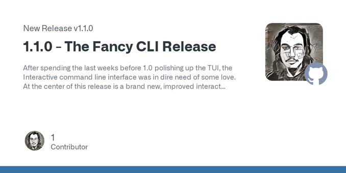 After spending the last weeks before 1.0 polishing up the TUI, the Interactive command line interface was in dire need of some love.
At the center of this release is a brand new, improved interacti...